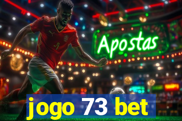 jogo 73 bet